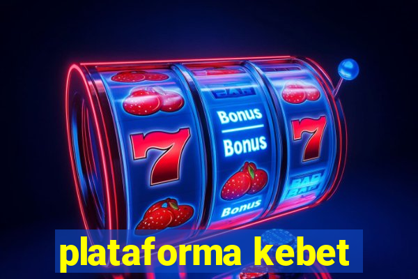 plataforma kebet